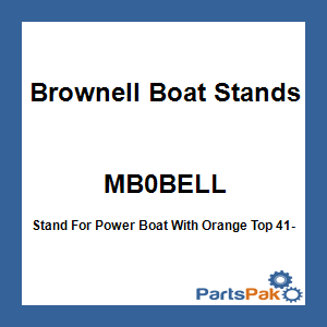 Brownell Boat Stands MB0BELL; Stand For Power Boat With Orange Top 41-58 inch