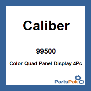 Caliber 99500; Color Quad-Panel Display 4Pc