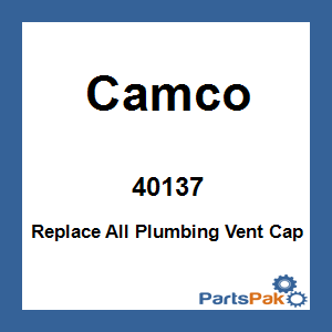 Camco 40137; Replace All Plumbing Vent Cap