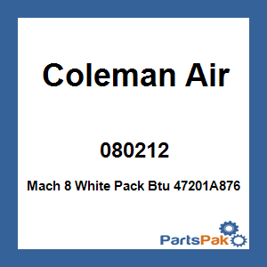 Coleman Air 080212; Mach 8 White Pack Btu 47201A876