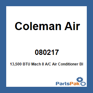 Coleman Air 080217; 13,500 BTU Mach 8 A/C Air Conditioner Black Part Number 47203A879