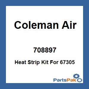 Coleman Air 708897; Heat Strip Kit For 67305