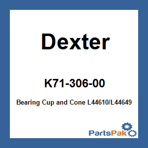 Dexter K71-306-00; Bearing Cup and Cone L44610/L44649