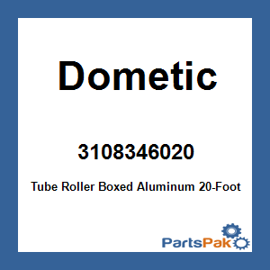 Dometic 3108346.020; Tube Roller Boxed Aluminum 20-Foot