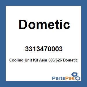 Dometic 3313470003; Cooling Unit Kit Asm 606/626 Dometic