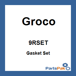 Groco 9RSET; Gasket Set