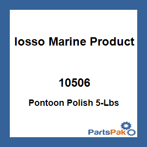 Iosso Marine Products 10506; Pontoon Polish 5-Lbs