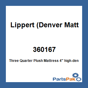 Lippert (Denver Mattress) 360167; Three Quarter Plush Mattress