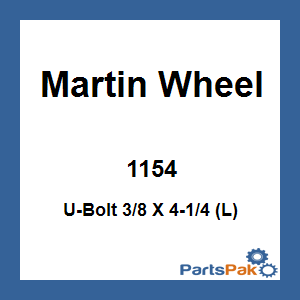 Martin Wheel 1154; U-Bolt 3/8 X 4-1/4 (L)