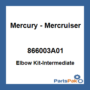 Quicksilver 866003A01; Elbow Kit-Intermediate Replaces Mercury / Mercruiser