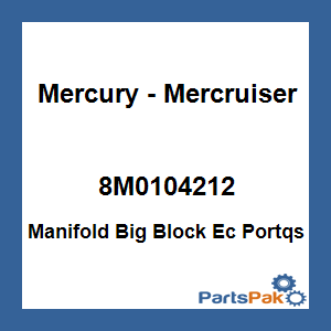 Quicksilver 8M0104212; Manifold Big Block Ec Portqs Replaces Mercury / Mercruiser