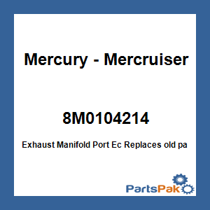 Quicksilver 8M0104214; Exhaust Manifold Port Ec Replaces Mercury / Mercruiser