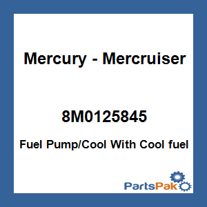 Quicksilver 8M0125845; Fuel Pump/Cool With Cool fuel Replaces Mercury / Mercruiser