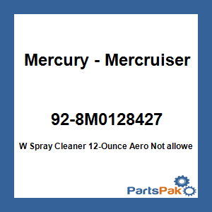 Quicksilver 92-8M0128427; W Spray Cleaner 12-Ounce Aero Replaces Mercury / Mercruiser
