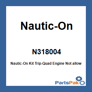 Nautic-On N318004; Nautic-On Kit Trip-Quad Engine