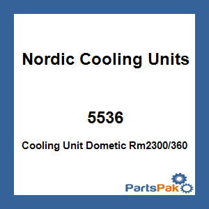 Nordic Cooling Units 5536; Cooling Unit Dometic Rm2300/360