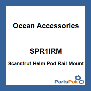 Ocean Accessories SPR1IRM; Scanstrut Helm Pod Rail Mount
