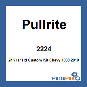 Pullrite 2224; 24K Isr Hd Custom Kit Chevy 1999-2010