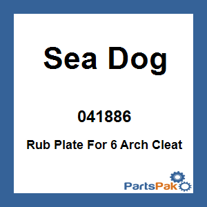 Sea Dog 041886; Rub Plate For 6 Arch Cleat