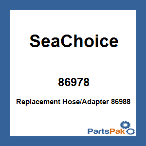 SeaChoice 86978; Replacement Hose/Adapter 86988
