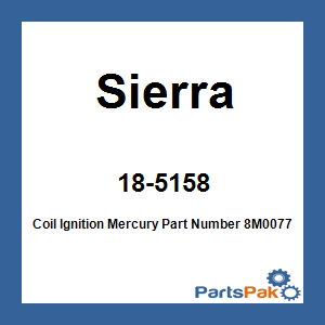 Sierra 18-5158; Coil Ignition Mercury Part Number 8M0077471