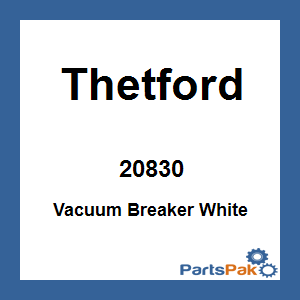 Thetford 20830; Vacuum Breaker White