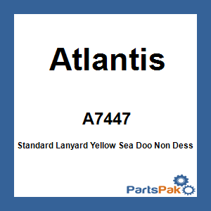 Atlantis A7447; Standard Lanyard Yellow Fits Sea Doo Non Dess