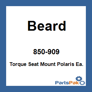 Beard 850-909; Torque Seat Mount Fits Polaris Ea.