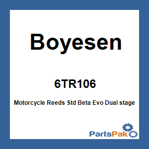 Boyesen 6TR106; Motorcycle Reeds Std Beta Evo