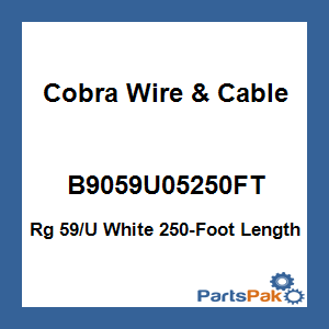 Cobra Wire & Cable B9059U05250FT; Rg 59/U White 250-Foot Length