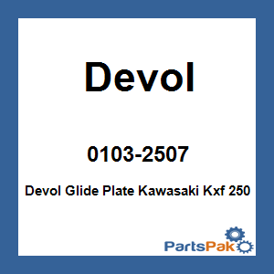 Devol 0103-2507; Devol Glide Plate Fits Kawasaki Kxf 250