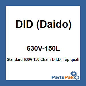 DID (Daido) 630V-150L; Standard 630V-150 Chain