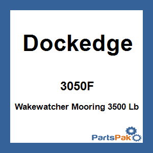 Dockedge 3050F; Wakewatcher Mooring 3500 Lb