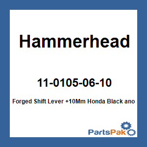 Hammerhead 11-0105-06-10; Forged Shift Lever +10Mm Fits Honda