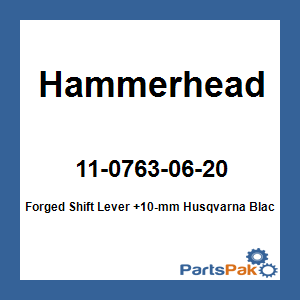 Hammerhead 11-0763-06-20; Forged Shift Lever +10-mm Husqvarna