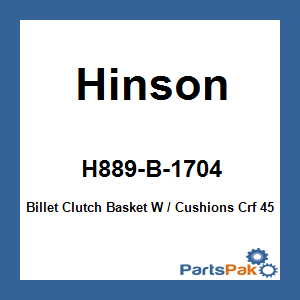 Hinson H889-B-1704; Billet Clutch Basket W / Cushions Crf 450R / Rx