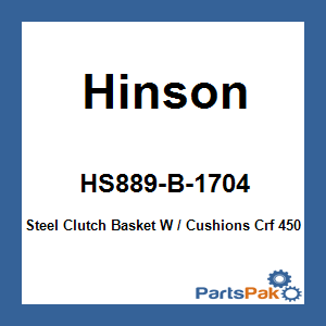 Hinson HS889-B-1704; Steel Clutch Basket W / Cushions Crf 450R / Rx