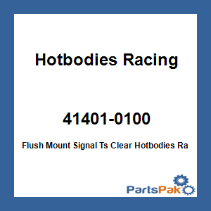 Hotbodies Racing 41401-0100; Flush Mount Signal Ts Clear