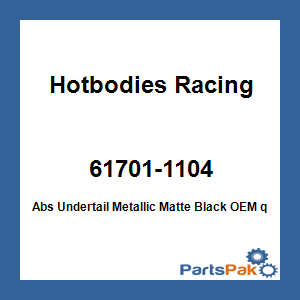 Hotbodies Racing 61701-1104; Abs Undertail Metallic Matte Black