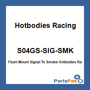 Hotbodies Racing S04GS-SIG-SMK; Flush Mount Signal Ts Smoke
