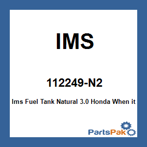 IMS 112249-N2; Ims Fuel Tank Natural 3.0 Fits Honda
