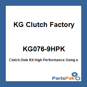 KG Clutch Factory KG076-9HPK; Clutch Disk Kit High Performance