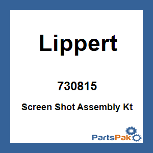 Lippert 730815; Screen Shot Assembly Kt