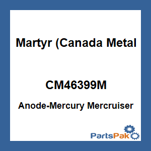 Martyr (Canada Metal Pacific) CM46399M; Anode-Mercury Mercruiser