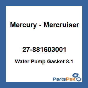 Quicksilver 27-881603001; Water Pump Gasket 8.1 Replaces Mercury / Mercruiser