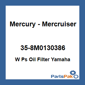 Quicksilver 35-8M0130386; W Ps Oil Filter Yamaha Replaces Mercury / Mercruiser