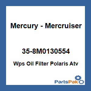 Quicksilver 35-8M0130554; Wps Oil Filter Polaris Atv Replaces Mercury / Mercruiser
