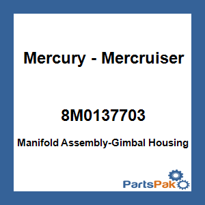 Quicksilver 8M0137703; Manifold Assembly-Gimbal Housing Replaces Mercury / Mercruiser