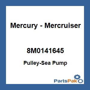 Quicksilver 8M0141645; Pulley-Sea Pump Replaces Mercury / Mercruiser
