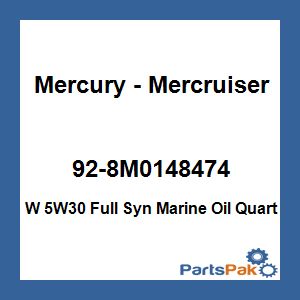Quicksilver 92-8M0148474; W 5W30 Full Syn Marine Oil Quart Replaces Mercury / Mercruiser